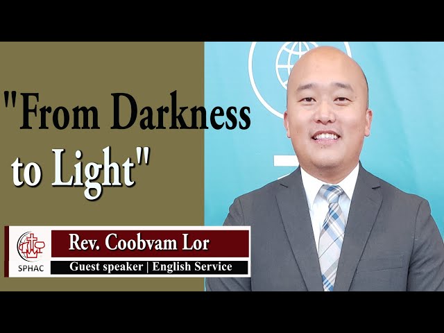 09-12-2021 || English Service “From Darkness to Light” || Rev. Coobvam Lor