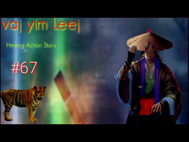 vaj yim Leej.part67″.( Hmong Action Story).15/9/2021.
