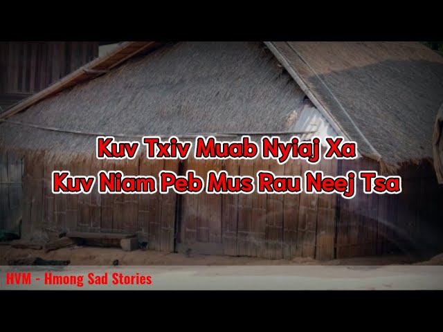 Hmong Dad Stories – Kuv txiv muab nyiaj xa kuv niam peb rov rau neej tsa 17-09-2021