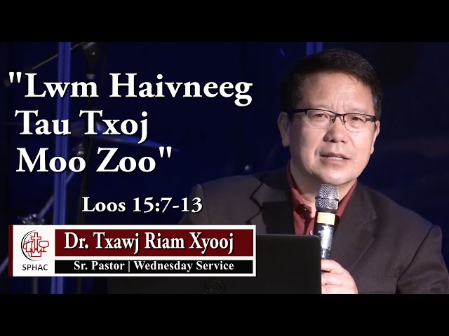 09-15-2021 || Wednesday Service || “Lwm Haivneeg Tau Txoj Moo Zoo” – Dr. Twaxj Riam Xyooj