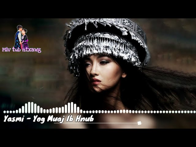 Hmong music: Yog Muaj Ib Hnub -Yasmi