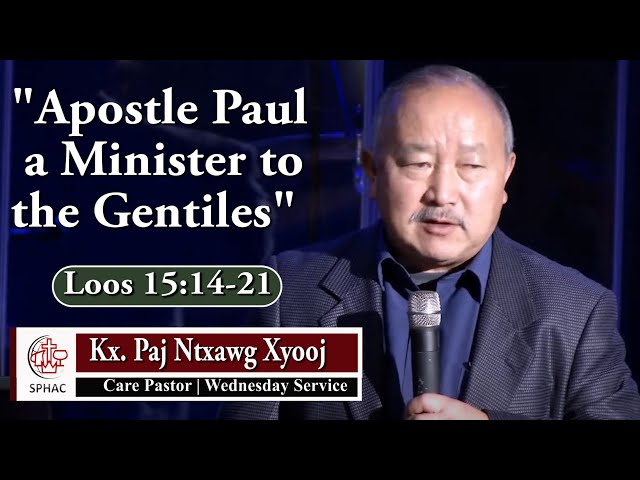09-22-2021 || Wednesday Service “Apostle Paul a Minister to the Gentiles” || Kx. Paj Ntxawg Xyooj