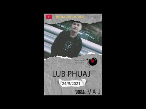 Lub Phuaj  [ Nkauj tshiab 2021 ] by  @Hmong music Hub