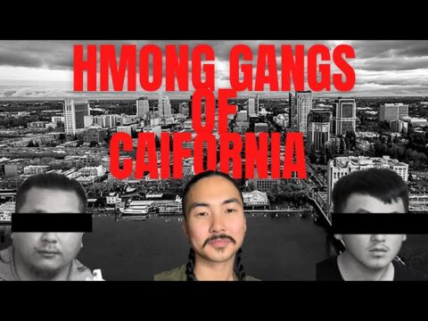 THE TRUTH ABOUT THE HMONG GANG CULTURE IN CALIFORNIA || MOD, ORB, MBS||