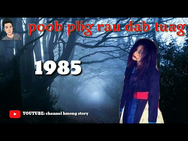 Dab neeg poob plig rau dab tuag (hmong story ghost) 3/10/2021