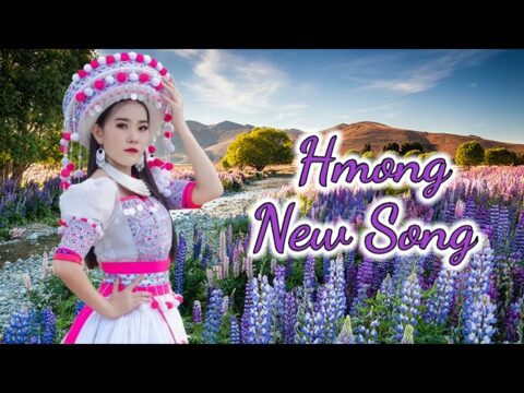 Hmong New Song - Nkauj Hmoob Tawm Tshiab Zoo Mloog & Kho Siab Heev
