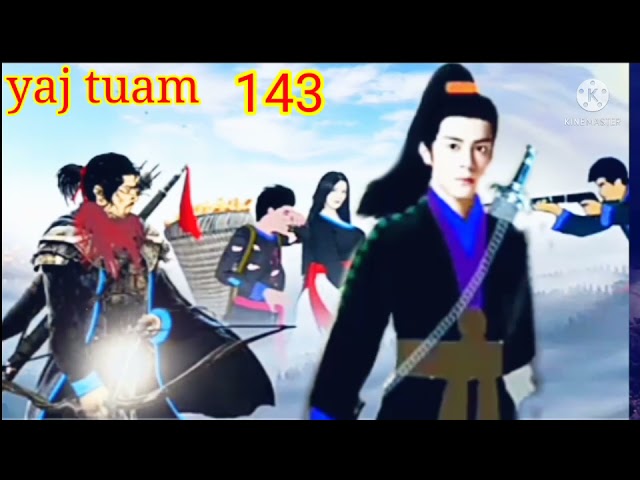 yaj tuam the Hmong shaman warrior (part 143)7/10/2021