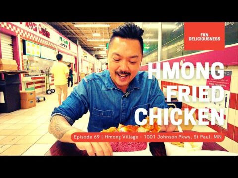HMONG FRIED CHICKEN + LAO PAPAYA SALAD | FKN DELICIOUSNESS :: Episode 69 Hmong Village St Paul, MN