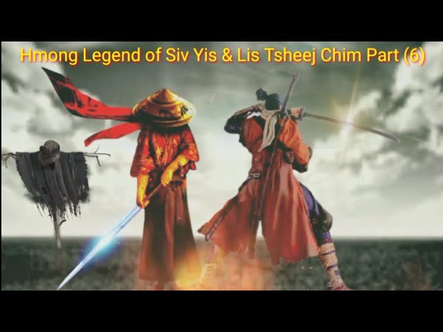 Siv Yis & Lis Tsheej Chim the Hmong Legend Warrior Part (6)