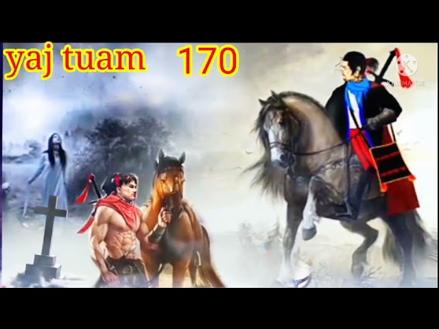 yaj tuam the hmong shaman warrior (part 170)23/10/2021