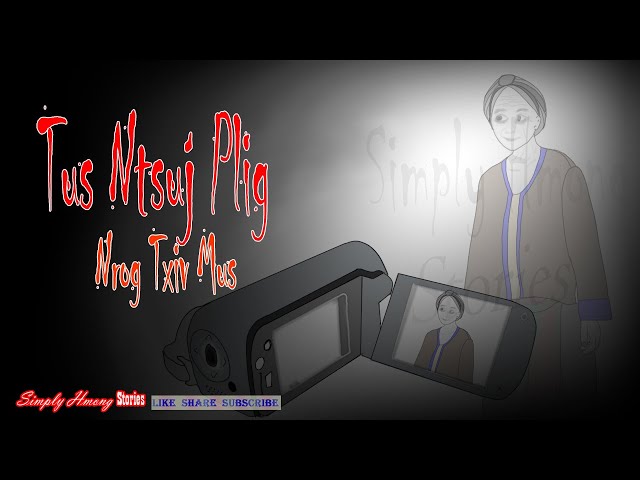 Tus Ntsuj Plig Nrog Txiv Mus | The Spirit Went Along – Hmong Story 10/25/2021