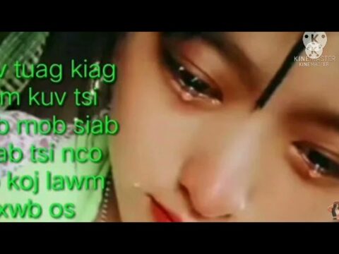 sad song of hmong nkauj tawm tshiab 2022-2023 nkauj hmoob kho siab mloog kua muag poob