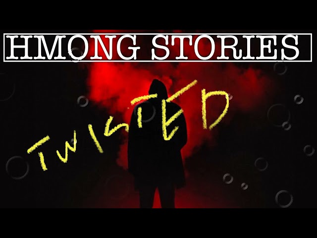 Hmong Stories – Twisted