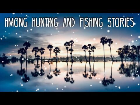 Hmong Hunting and Fishing Stories