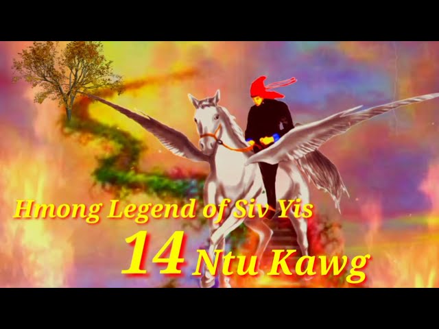 Siv Yis Khawv Koob Neeb Yaig the Hmong Legend Warrior Part( 14)ntu kawg