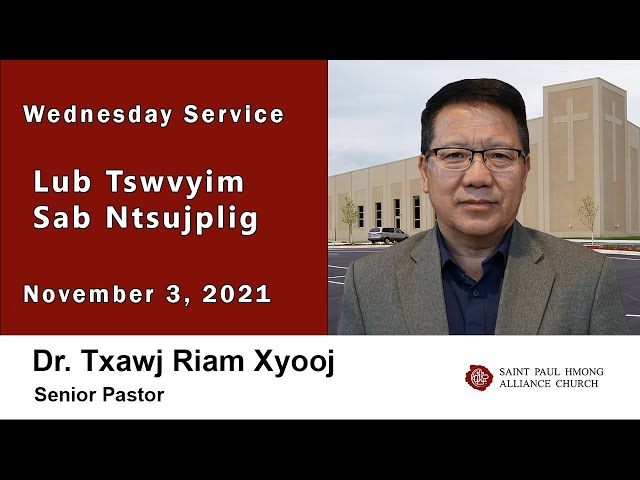 112021 || Wednesday Service “Lub Tswvyim Sab Ntsujplig” || Dr. Txawj Riam Xyooj