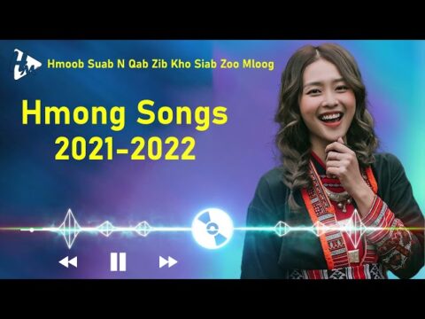 Hmong Song - Hmoob Suab Nkauj Qab Zib Kho Siab Zoo Mloog || Koj Ngob Li Cas Lawm Qub Swm Nkauj 2022