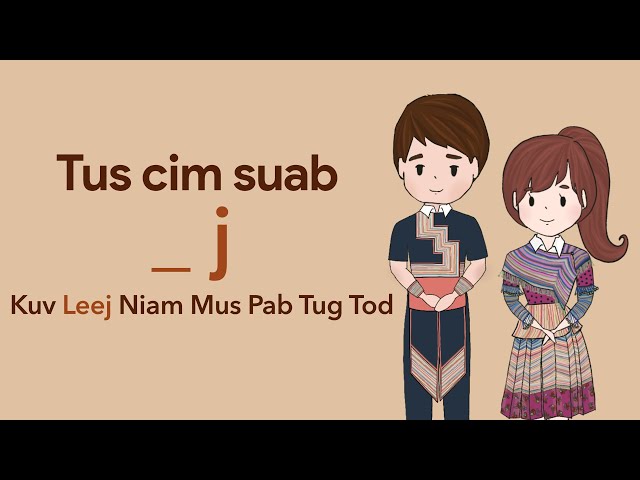 Zaj 6: Tus cim suab j (Leej) – Dấu j trong tiếng Mông | Teeb Ci