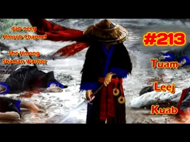 Tuam Leej Kuab The Hmong Shaman Warrior ( Part 213 ) 19/11/2021