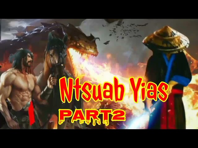 Ntsuab Yias The Hmong Legend warrior ( part2 ) 21/11/2021