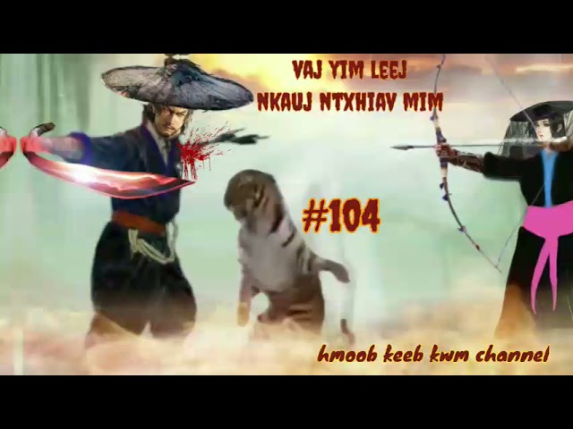 Dab Neeg Hmoob Vaj Yim Leej & Nkauj Ntxhiav Mim ( part 104 ) 21/11/2021