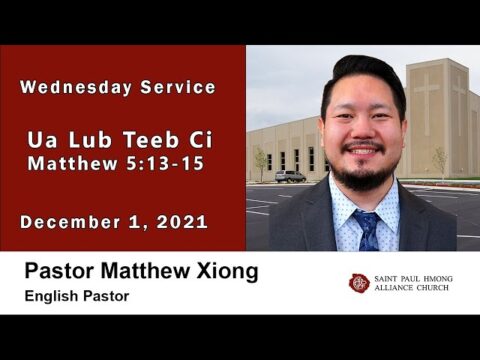 122021 || Wednesday Service "Ua Lub Teeb Ci" || Pastor Matthew Xiong