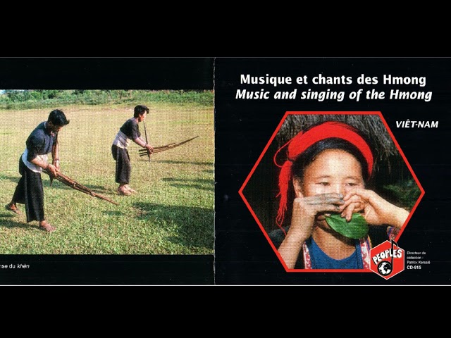 Ca nhạc tiếng H'Mông  Music and Singing of the Hmong - Musicque et chants des Hmong