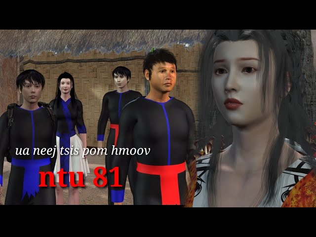 Ua neej tsis pom txoj hmoov ntu 81. Hmoob 3d