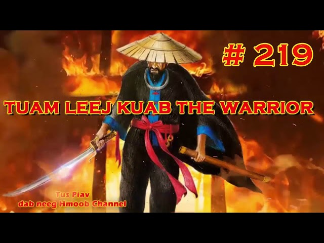 Tuam Leej Kuab The Hmong Shaman Warrior ( part 219 ) 07/12/2021
