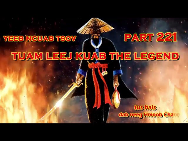 Tuam Leej Kuab The Hmong Shaman Warrior ( part 221  ) 09/12/2021