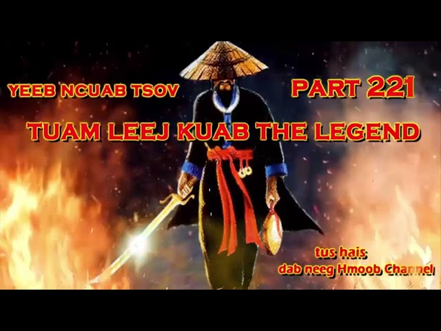 Tuam Leej Kuab The Hmong Shaman Warrior ( part 221) 10/12/2021