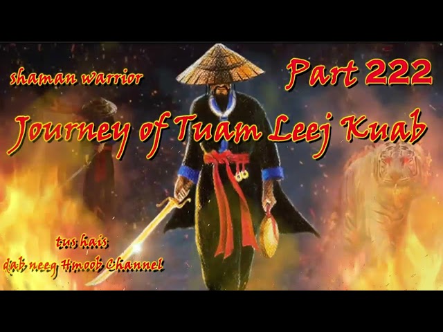 Tuam Leej Kuab The Hmong Shaman Warrior ( part 222  ) 10/12/2021