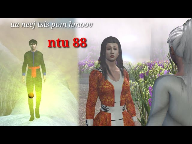 Ua neej tsis pom txoj hmoov ntu 88. Hmoob 3d