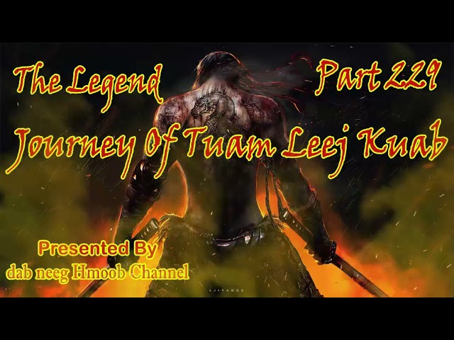 Tuam Leej Kuab The Hmong Shaman Warrior ( part 229 ) 17/12/2021