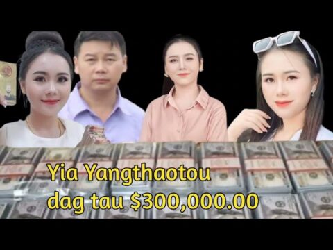 Hmong News: Yia Yangthaotou Dag tau Hmoob mekas li nyiaj 300k 12/21/21