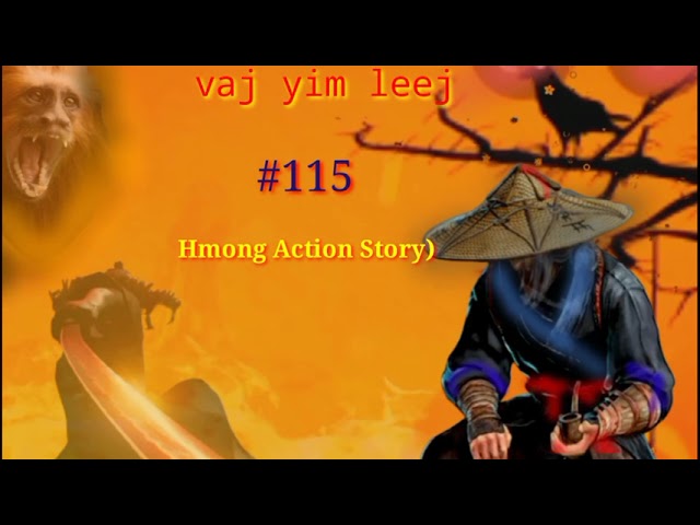 vaj yim leej.part115.( Hmong Action Story.).26/12/2021.