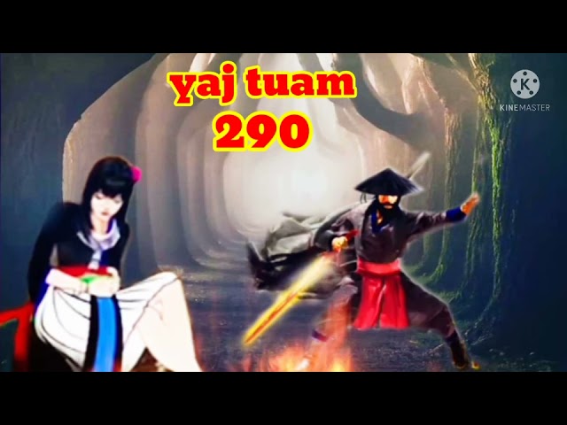 yaj tuam The Hmong Shaman warrior (part 290)3/1/2022