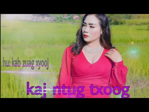 Kaj Ntuj Txoog By Kab Zuag Xyooj XPK Hmong Music Foundation X: 23
