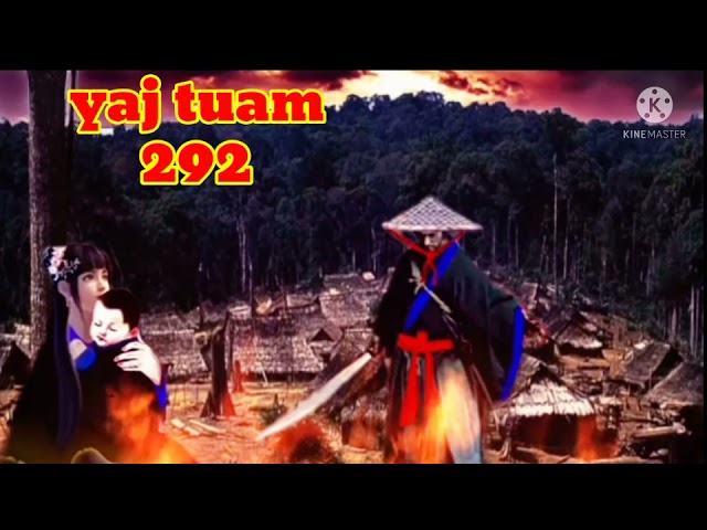 yaj tuam The Hmong Shaman warrior (part 292)5/1/2022