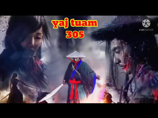 yaj tuam The Hmong Shaman warrior (part 305)16/1/2022