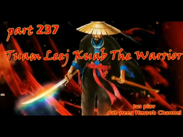 Tuam Leej Kuab The Hmong Shaman Warriors (Part 237)