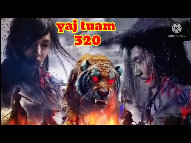 yaj tuam The Hmong Shaman warrior (part 320)25/1/2022