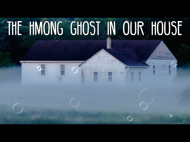 The Hmong Ghost In Our House