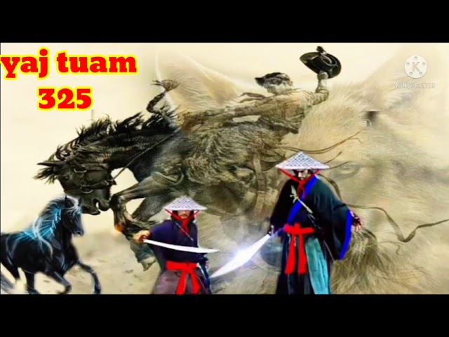 yaj tuam the hmong shaman warrior (part 325)28/1/2022