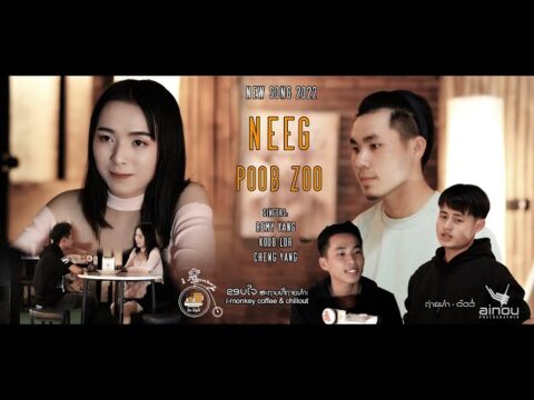 hmong new song/ NEEG POOB ZOO /nkauj tawm tshiab 2022