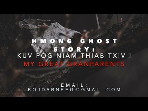 Kuv Pog Niam Thiab Txiv (My Great Granparents) I Hmong Ghost Story