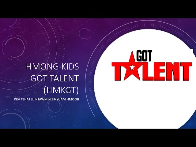 HMONG KIDS GOT TALENT-MIVNYUAS MOOB KEV TSHAAJLIJ
