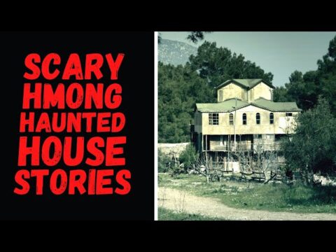 4 Scary Hmong Stories - Haunted House