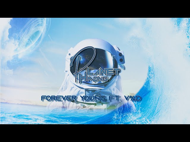 Planet Hmong – Forever Young (feat. V%D)