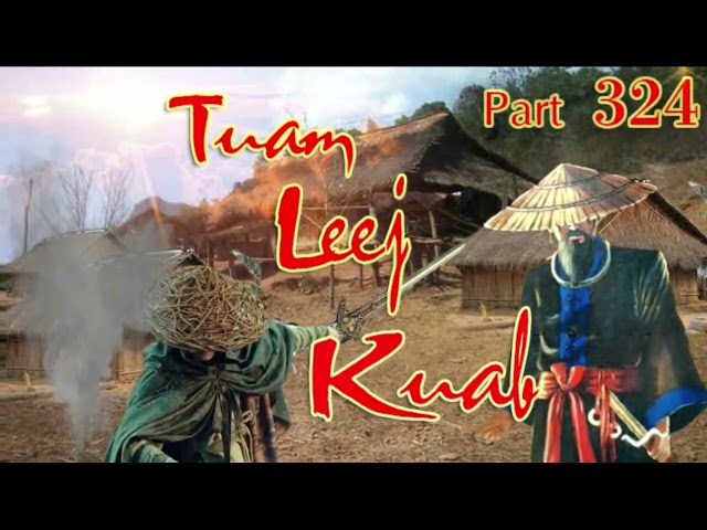 Tuam Leej Kuab Hmong Stories (Part 324 )